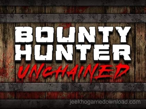 Bounty Hunter Unchained Game